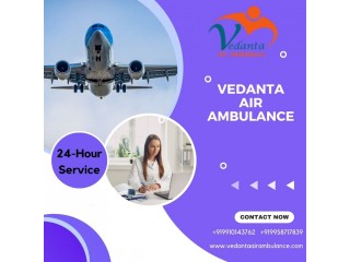 Vedanta Air Ambulance in Chennai – Excellent and Reduced Charge