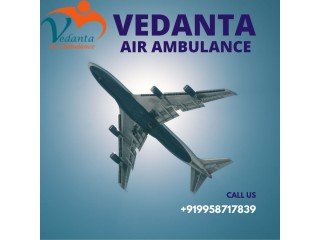 Utilize Vedanta Air Ambulance in Delhi with All Healthcare Facilities